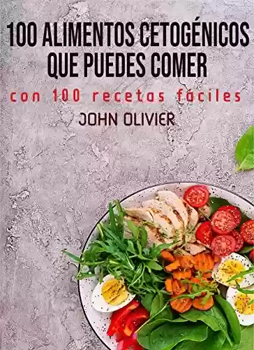 Capa do livro: 100 alimentos cetogénicos todo lo que puedas comer: con 100 recetas fáciles (Spanish Edition) - Ler Online pdf