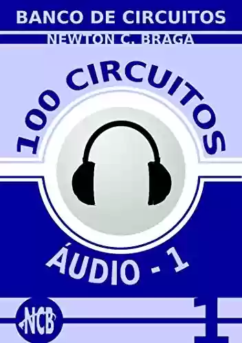 Livro PDF: 100 Circuitos de Áudio - 1 (Banco de Circuitos)