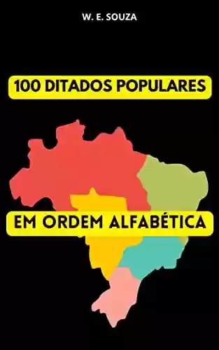Livro PDF: 100 DITADOS POPULARES: EM ORDEM ALFABÉTICA