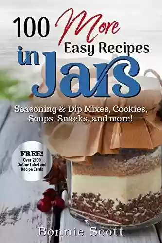 Capa do livro: 100 More Easy Recipes in Jars (English Edition) - Ler Online pdf