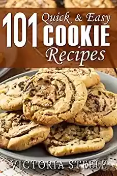 Livro PDF: 101 Quick & Easy Cookie Recipes (English Edition)