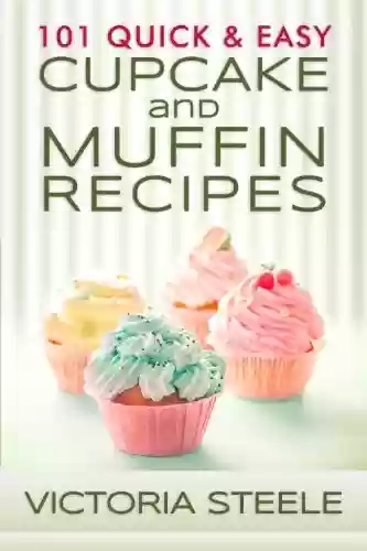 Livro PDF: 101 Quick & Easy Cupcake and Muffin Recipes (English Edition)