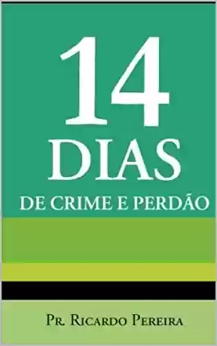 Livro PDF: 14 dias de crime e perdão: 14 dias de crime e perdão