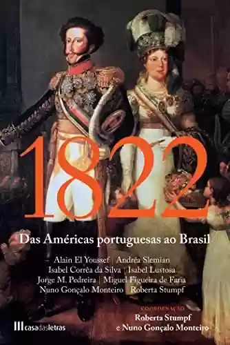 Livro PDF: 1822: Das Américas Portuguesas ao Brasil
