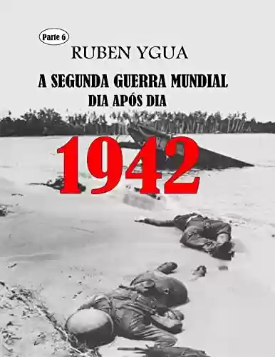 Livro PDF 1942: A SEGUNDA GUERRA MUNDIAL
