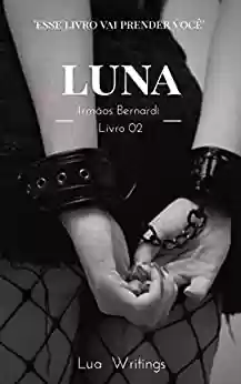Livro PDF: 2 - Luna (Irmãos Bernadi)