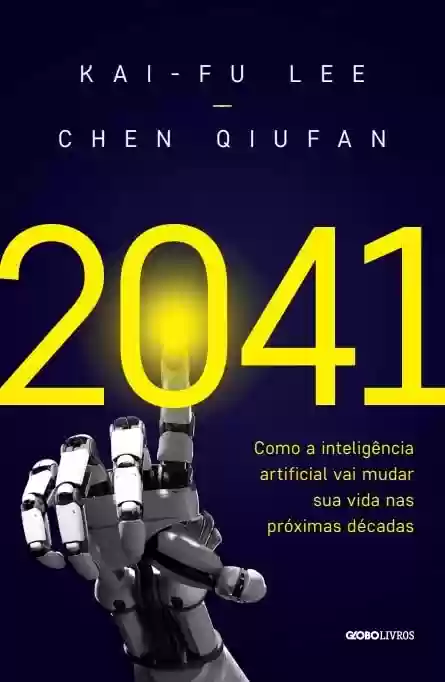 Livro PDF: 2041: Como a inteligência artificial vai mudar sua vida nas próximas décadas