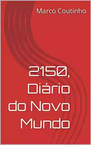 Livro PDF 2150, Diário do Novo Mundo