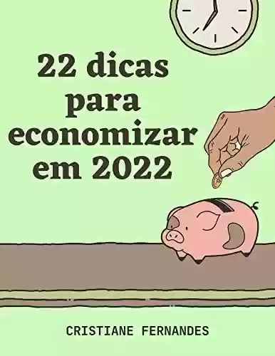Livro PDF: 22 Dicas para economizar em 2022