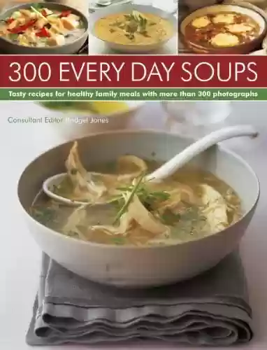 Livro PDF: 300 Every Day Soups (English Edition)