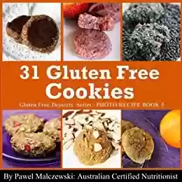 Capa do livro: 31 Gluten Free Cookies (Gluten Free Desserts Book 3) (English Edition) - Ler Online pdf
