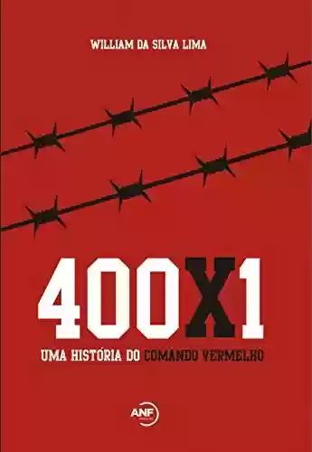 Livro PDF: 400x1: Uma história do Comando Vermelho