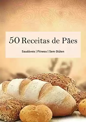 Livro PDF: 50 Receitas de Pães (Livro de Receitas)