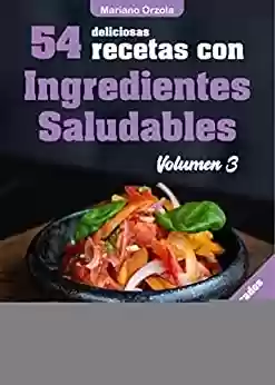 Livro PDF 54 DELICIOSAS RECETAS CON INGREDIENTES SALUDABLES VOLUMEN 3: Selección de preparados con Berenjena (Colección Los Elegidos del Chef n° 25) (Spanish Edition)