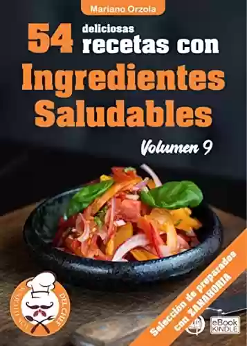 Livro PDF 54 DELICIOSAS RECETAS CON INGREDIENTES SALUDABLES VOLUMEN 9: Selección de preparados con Zanahoria (Colección Los Elegidos del Chef n° 31) (Spanish Edition)