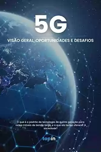 Livro PDF: 5G - Visão Geral, Oportunidades e Desafios