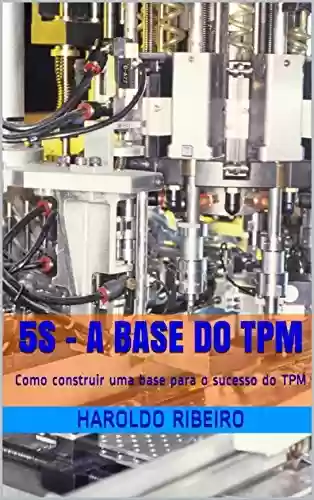 Livro PDF: 5S - A base do TPM: Como construir uma base para o sucesso do TPM (TPM Colletion Livro 2)