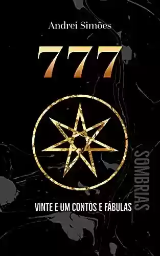Capa do livro: 777: Vinte e um contos e fábulas sombrias - Ler Online pdf