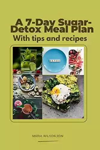 Capa do livro: A 7 day sugar-Detox meal plan: With tips and recipes (English Edition) - Ler Online pdf