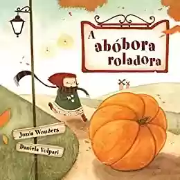 Livro PDF: A abóbora roladora: Um livro maravilhoso e cativante para este outono e Halloween!