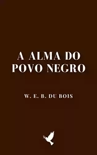 Livro PDF: A Alma do Povo Negro