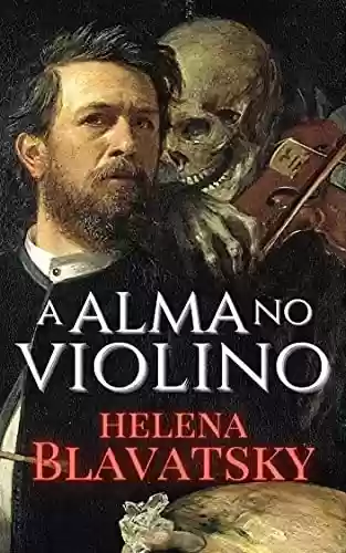 Capa do livro: A Alma no Violino - Ler Online pdf