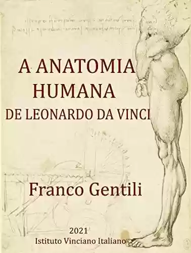 Livro PDF: A ANATOMIA HUMANA DE LEONARDO DA VINCI