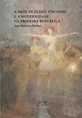 Livro PDF: A arte de Eliseu Visconti e a modernidade na Primeira República