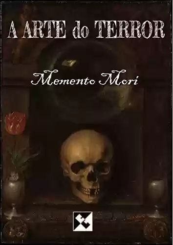 Capa do livro: A Arte do Terror - Memento Mori: Edição Especial - Ler Online pdf