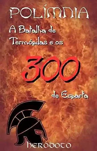 Capa do livro: A Batalha de Termópilas e os 300 de Esparta - POLÍMNIA - Ler Online pdf