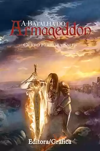 Capa do livro: A batalha do armageddon: A última guerra - Ler Online pdf