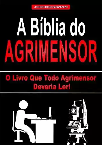 Livro PDF: A bíblia do Agrimensor: O livro que todo Agrimensor deveria ler!