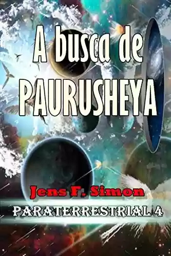 Capa do livro: A busca de PAURUSHEYA (PARATERRESTRIAL Livro 4) - Ler Online pdf