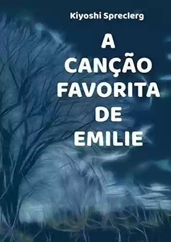 Capa do livro: A Canção Favorita De Emilie (PiP) - Ler Online pdf