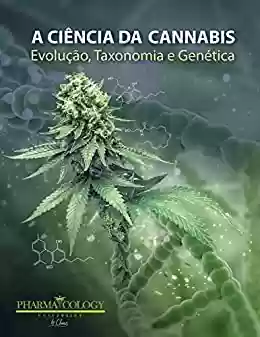 Livro PDF: A ciência da cannabis: Evolução, taxonomia e genética