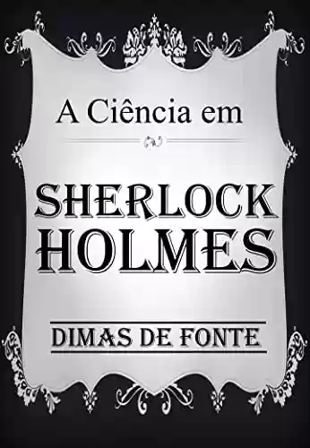 Livro PDF: A Ciência em Sherlock Holmes