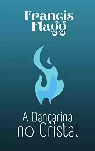 Capa do livro: A Dançarina no Cristal - Ler Online pdf