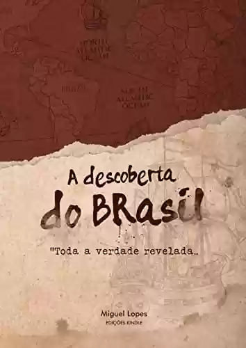 Livro PDF: A descoberta do Brasil : Toda a verdade revelada
