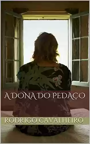 Capa do livro: A DONA DO PEDAÇO (peça teatral) - Ler Online pdf