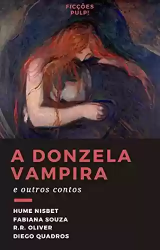 Capa do livro: A donzela vampira e outros contos | Clássicos & Contemporâneos n° 3 | Ficções Pulp! - Ler Online pdf