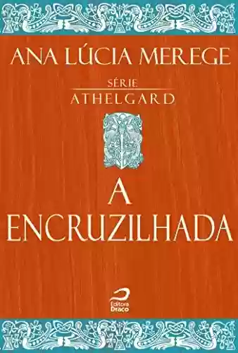 Capa do livro: A encruzilhada (Athelgard) - Ler Online pdf