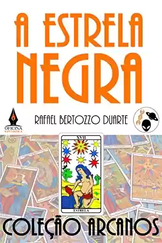 Livro PDF A Estrela Negra (Arcanos Livro 17)