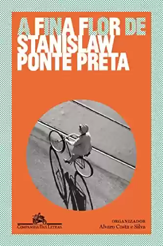 Capa do livro: A fina flor de Stanislaw Ponte Preta - Ler Online pdf