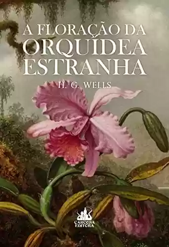Capa do livro: A Floração da Orquídea Estranha - Ler Online pdf
