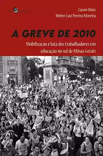 Livro PDF: A greve de 2010: Mobilização e luta dos trabalhadores em educação no Sul de Minas Gerais