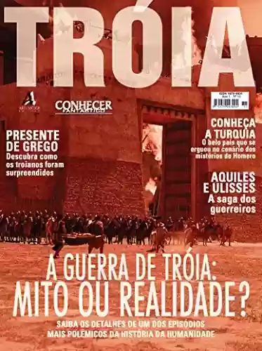 Capa do livro: A guerra de Tróia: mito ou realidade?: Revista Conhecer Fantástico (Troia) Edição 11 - Ler Online pdf