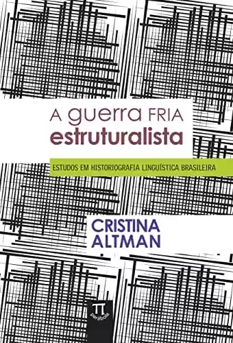 Livro PDF: A guerra fria estruturalista: estudos em historiografia linguística brasileira (Referenda Livro 5)
