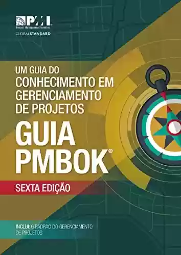 Livro PDF: A Guide to the Project Management Body of Knowledge (PMBOK® Guide)–Sixth Edition (BRAZILIAN PORTUGUESE)