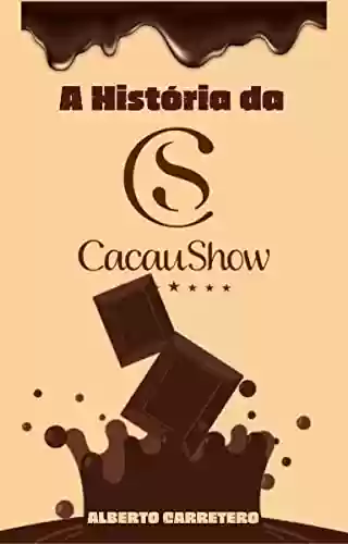 Livro PDF: A História da Cacau Show
