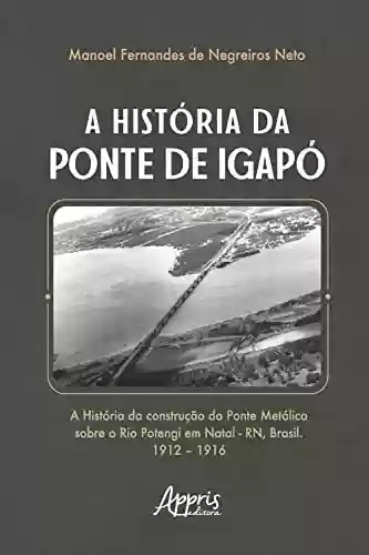 Livro PDF: A História da Ponte de Igapó